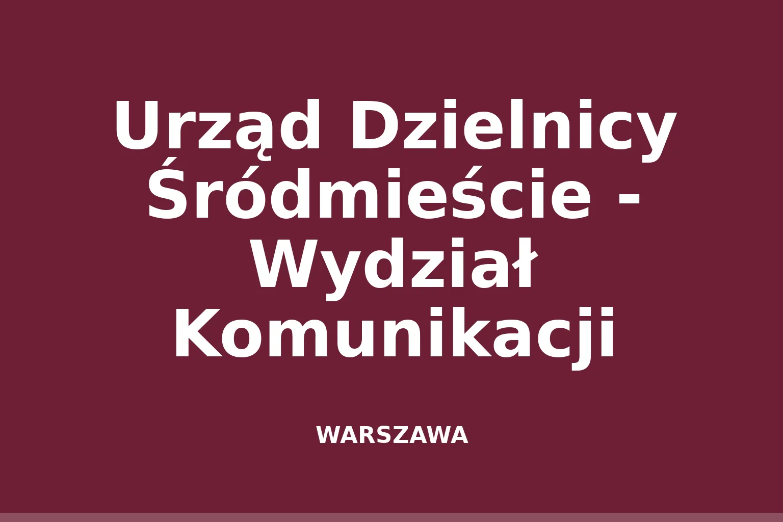 Urząd Dzielnicy Śródmieście - Wydział Komunikacji