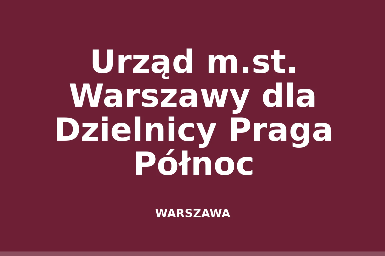 Urząd m.st. Warszawy dla Dzielnicy Praga Północ