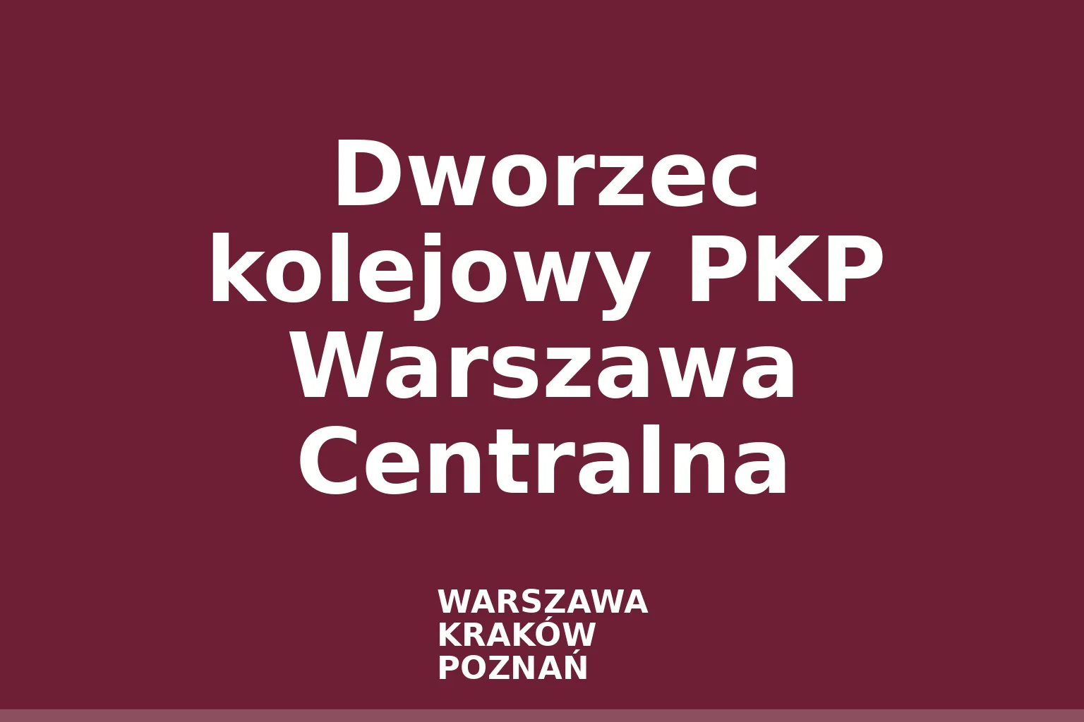 Dworzec kolejowy PKP Warszawa Centralna