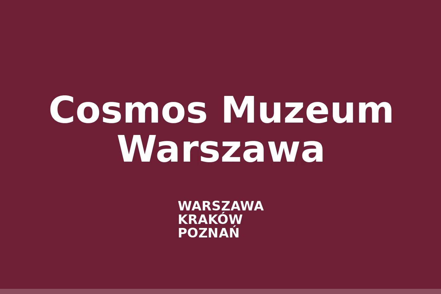 Cosmos Muzeum Warszawa